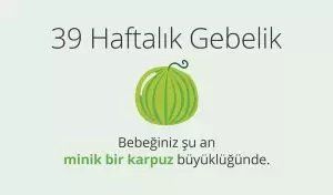 Adım Adım Gebelik: Hamilelikte 39. Hafta