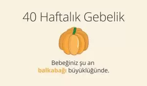 Adım Adım Gebelik: Hamilelikte 40-41. Hafta