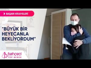 “Büyük Bir Heyecanla Bekliyordum” | Bahçeci Tüp Bebek