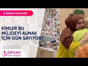 Kimler Bu Müjdeyi Almak İçin Gün Sayıyor? | Bahçeci Tüp Bebek