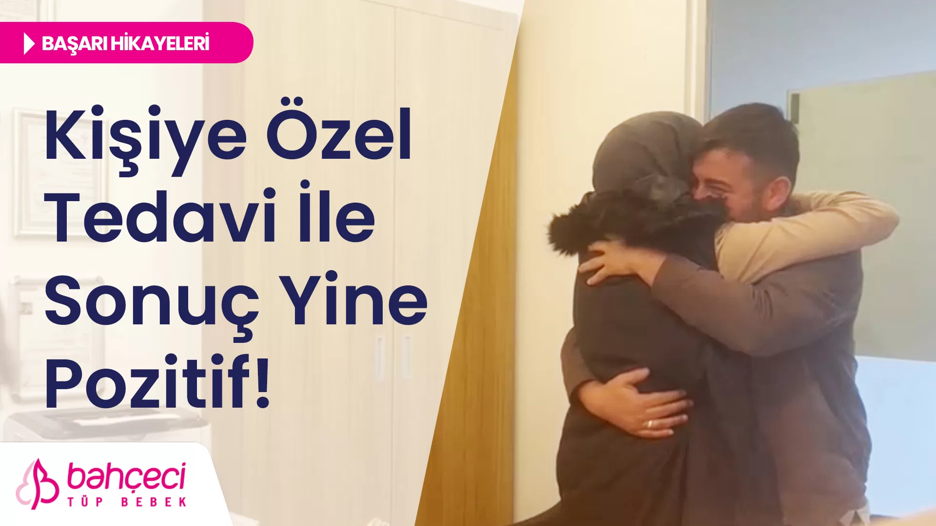 Kişiye Özel Tedavi İle Sonuç Yine Pozitif!