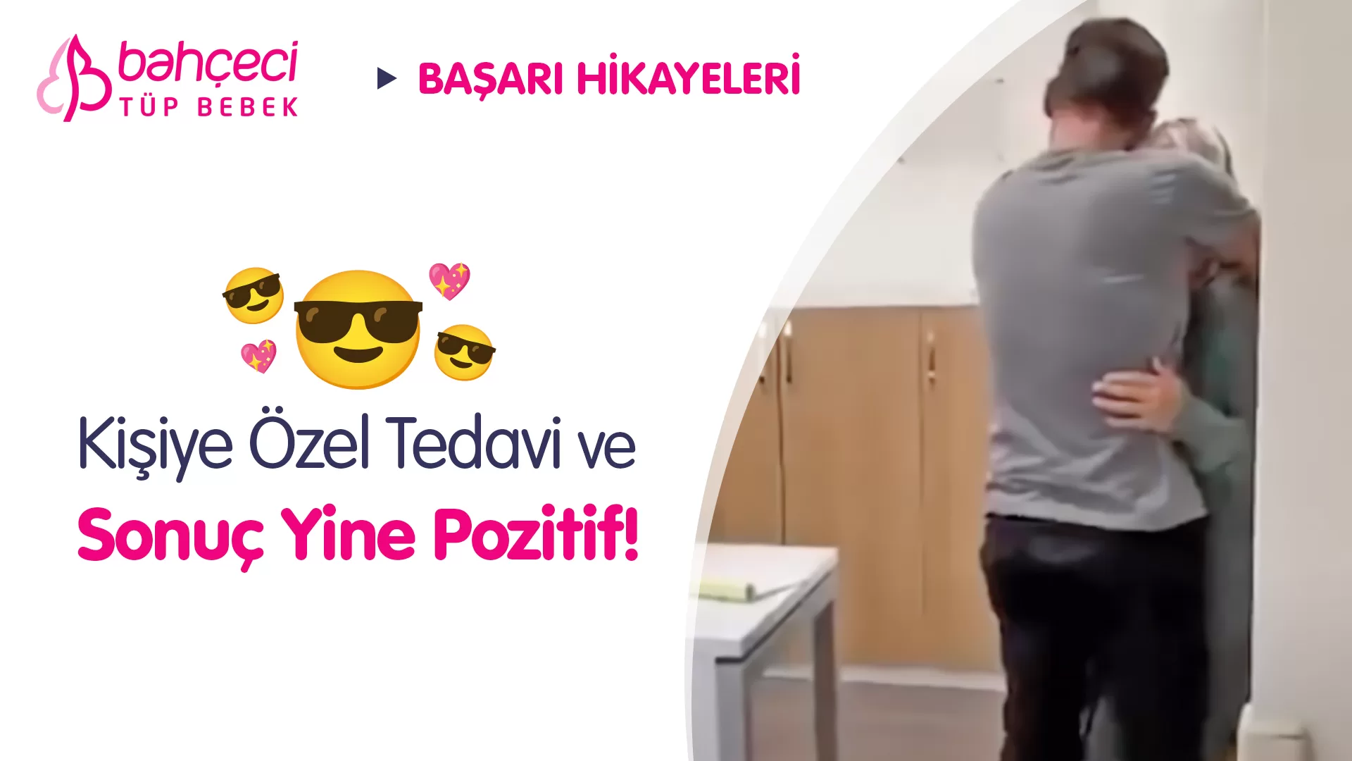 Kişiye Özel Tedavi ve Sonuç Yine Pozitif!