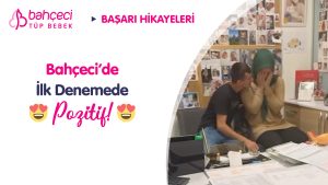 Açıklanamayan İnfertilite ve Bahçeci’de İlk Denemede Pozitif!