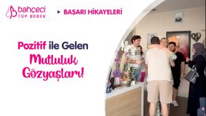 Pozitif ile Gelen Mutluluk Gözyaşları!