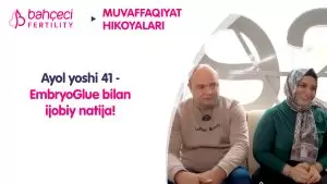 Ayol yoshi 41 – EmbryoGlue bilan ijobiy natija!